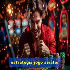 estrategia jogo aviator